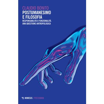 Postumanesimo e filosofia. Responsabilità o funzionalità. Una questione antropologica