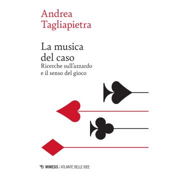 La musica del caso. Ricerche sull'azzardo e il senso del gioco