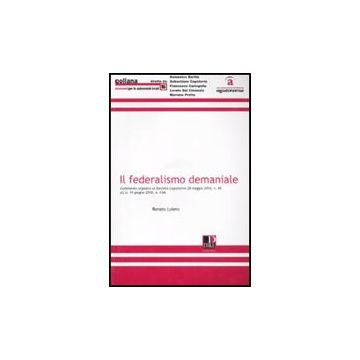 Il Federalismo Demaniale  - Loiero Renato - Dike Giuridica Editrice - 9788858200100