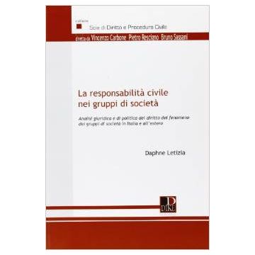 La Responsabilita' Civile Nei Gruppi Di Societa'  - Letizia Daphne - Dike Giuridica Editrice - 9788858200421