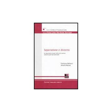 Separazione E Divorzio. Le Questioni Attuali Nella Piu' Recente Casistica Giurisprudenziale - Bellucci Gianluca; Menna Amalia - Dike Giuridica Editrice - 9788858200483