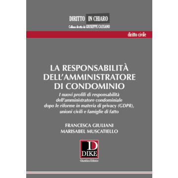 La responsabilità dell'amministratore di condominio Giuliani Muscatiello Dike giuridica