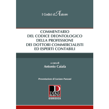 Commentario del Codice Deontologico della Professione dei Commercialisti ed esperti contabili 2021