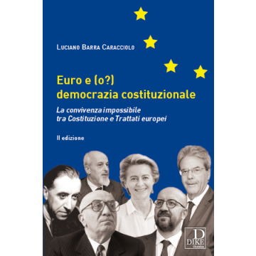 Euro e (o?) democrazia costituzionale. La convivenza impossibile tra costituzione e trattati europei