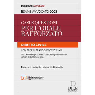 Casi e questioni per l'orale rafforzato. Diritto Civile. Esame avvocato 2023
