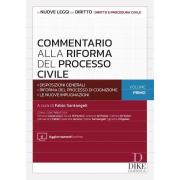 Commentario alla riforma del processo civile. Vol. 1 - Disposizioni generali, Riforma del processo di cognizione, Le nuove impugnazioni