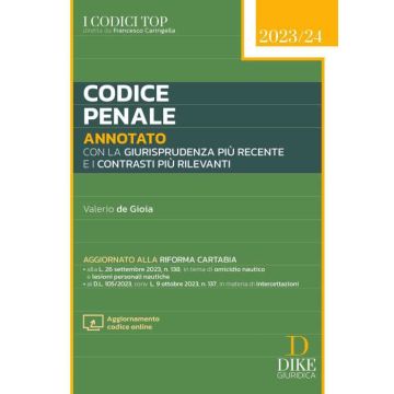 Codice Penale annotato con la giurisprudenza più recente e i contrasti più rilevanti. Aggiornato alla Riforma Cartabia 2023/2024 (Codice dei Contrasti - I Codici Top)