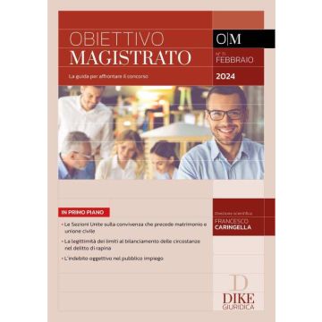 Obiettivo magistrato. La guida per affrontare il concorso (2024). Vol. 71: Febbraio