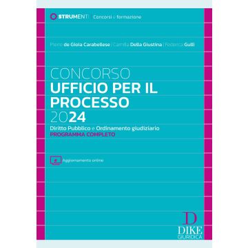 Concorso ufficio per il processo 2024. Diritto pubblico e ordinamento giudiziario. Programma completo. Con aggiornamento online