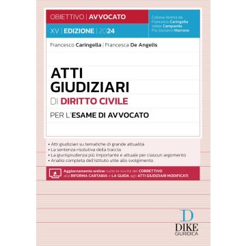 Atti giudiziari di diritto civile per l'esame di avvocato 2024/2025 (Caringella, De Angelis - Dike)