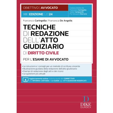 Tecniche di redazione dell'atto giudiziario di diritto civile per l'esame di avvocato 2024/2025 (Caringella, De Angelis - Dike)