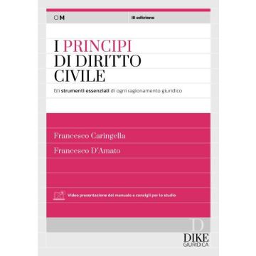 I principi del diritto civile. Gli strumenti essenziali di ogni ragionamento giuridico 2024 (Concorso Magistratura)