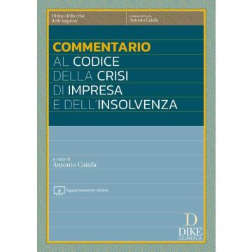 Commentario al codice della crisi di impresa e dell'insolvenza. Aggiornato al D.Lgs. 13 settembre 2024 cd. Correttivo ter con testo a fronte delle norme modificate. Con aggiornamento online - Dike