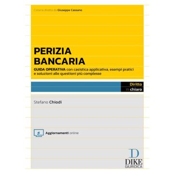 Perizia bancaria. Problemi operativi e soluzioni vincenti. Con aggiornamenti online (Chiodi Stefano - Dike)