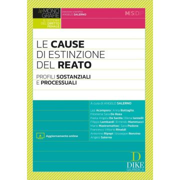Le cause di estinzione del reato. Profili sostanziali e processuali (Acampora Lea; Battaglia Anna; De Rosa Filomena Sara; Salerno A. - Dike)