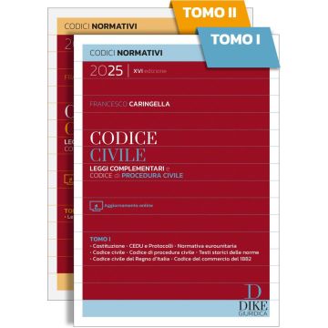 Codice civile. Leggi complementari e codice di procedura civile 2025. Con aggiornamento online (Codici normativi - Concorso Magistratura - Caringella - Dike)