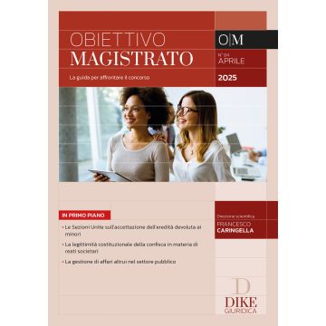 Obiettivo magistrato. La guida per affrontare il concorso (2025). Vol. 84: Aprile - Dike
