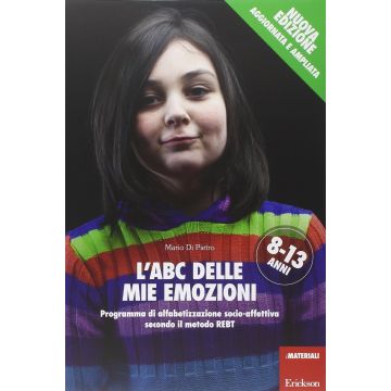 L'ABC delle mie emozioni. 8-13 anni. Programma di alfabetizzazione socio-affettiva secondo il metodo REBT  Di Pietro Mario  CENTRO STUDI ERICKSON  9788859006329