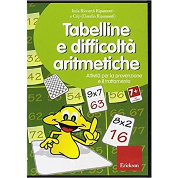 Tabelline e difficoltà aritmetiche. Attività per la prevenzione e il trattamento. Con CD-ROM