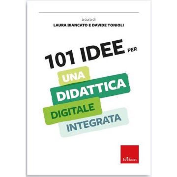101 idee per una didattica digitale integrata