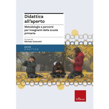 Didattica all'aperto. Metodologie e percorsi per insegnanti della scuola primaria