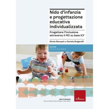 Nido d'infanzia e progettazione educativa individualizzata. Progettare l''inclusione attraverso il PEI su base ICF