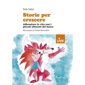 Storie per crescere. Affrontare la vita con i piccoli abitanti del bosco