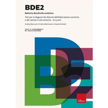 BDE 2. Batteria discalculia evolutiva. Test per la diagnosi dei disturbi dell'elaborazione numerica e del calcolo in età evolutiva 8-13 anni. Nuova ediz. Con CD-ROM