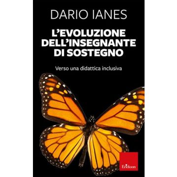 L'evoluzione dell'insegnante di sostegno. Verso una didattica inclusiva. Nuova ediz.