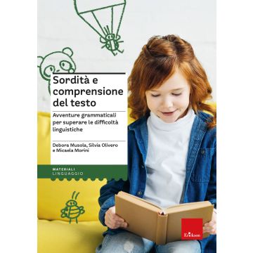 Sordità e comprensione del testo. Avventure grammaticali per superare le difficoltà linguistiche