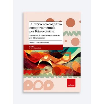 L'intervento cognitivo-comportamentale per l'età evolutiva. Strumenti di valutazione e tecniche per il trattamento