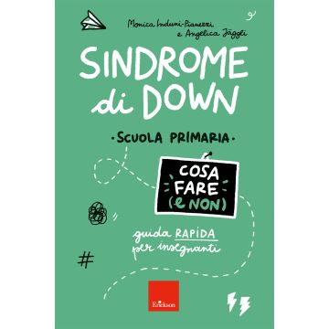Sindrome di Down. Cosa fare (e non). Scuola primaria