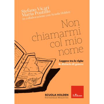 Non chiamarmi col mio nome. Leggere tra le righe la disforia di genere (Vicari Stefano; Pontillo Maria - Erickson)