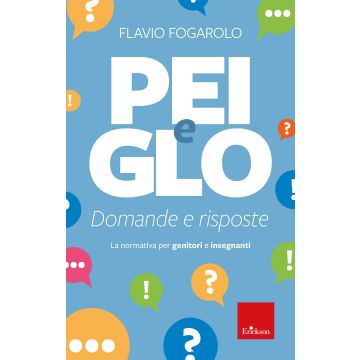 PEI e GLO: domande e risposte. La normativa per genitori e insegnanti (Fogarolo Flavio - Erickson)
