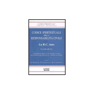 Codice Ipertestuale Della Responsabilita' Civile. La R.c. Auto. Con Cd-rom - Bonilini G. ; Carnevali U. ; Confortini M.  - Utet Giuridica - 9788859800279