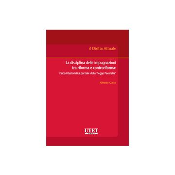 La Disciplina Delle Impugnazioni  - Gaito Alfredo - Utet Giuridica - 9788859800590