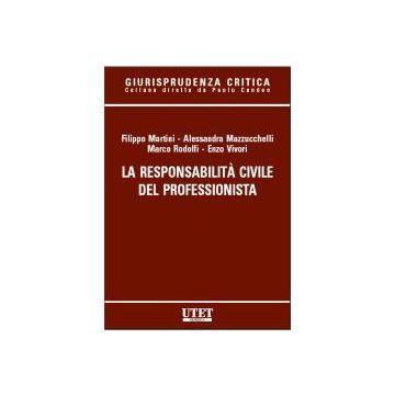 La Responsabilita' Civile Del Professionista  - Mazzucchelli; Martini - Utet Giuridica - 9788859801641