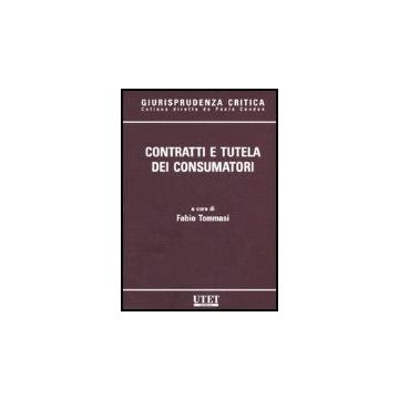 Contratti E Tutela Dei Consumatori - Tommasi F.  - Utet Giuridica - 9788859801696