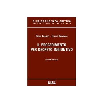 Il Procedimento Per Decreto Ingiuntivo  - Leanza Pietro; Paratore Enrico - Utet Giuridica - 9788859802259