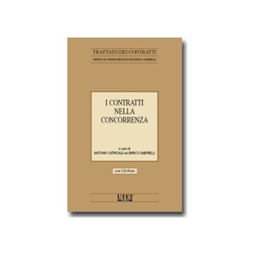 I Contratti Nella Concorrenza. Con Cd-rom  - Catricala' Antonio; Gabrielli Enrico - Utet Giuridica - 9788859802358