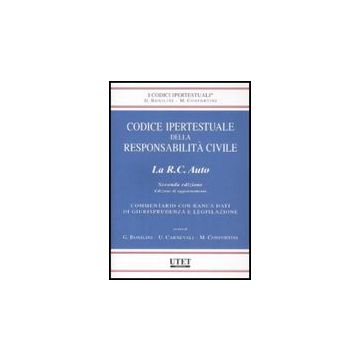 Codice Ipertestuale Della Responsabilita' Civile. La Rc Auto. Aggiornamento. Con Cd-rom - Bonilini G. ; Carnevali U. ; Confortini M.  - Utet Giuridica - 9788859802365