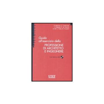 Guida All'esercizio Della Professione Di Architetto E Ingegnere. Con Cd-rom - Re A.  - Utet Giuridica - 9788859803034