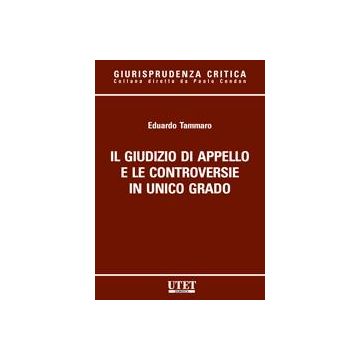 Il Giudizio D'appello E Le Controversie In Unico Grado  - Tammaro Eduardo - Utet Giuridica - 9788859803041