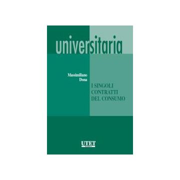 I Singoli Contratti Di Consumo  - Dona Massimiliano - Utet Giuridica - 9788859803058
