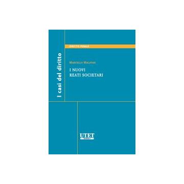 I Nuovi Reati Societari  - Malavasi Marcello - Utet Giuridica - 9788859803072