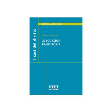 Le Locazioni Transitorie  - Savioli Maurizio - Utet Giuridica - 9788859803577