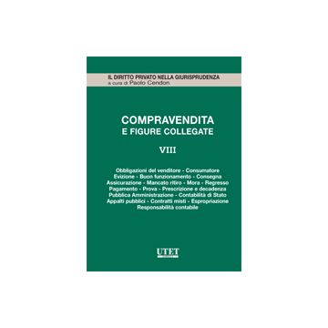 Compravendita E Figure Collegate La Tutela Del Compratore E Del Venditore. Vendita E Pubblica Amministrazione -  - Utet Giuridica - 9788859803690
