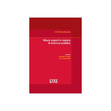 Misure-Urgenti-In-materia-di-sicurezza-pubblica-amato-giuseppe-santoriello-ciro-utet-giuridica-9788859803782
