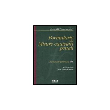 Formulario Delle Misure Cautelari Penali. Con Cd-rom - De Gioia Valerio; De Simone Paolo E. - Utet Giuridica - 9788859804079