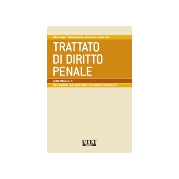 Trattato Di Diritto Penale I Delitti Contro L'incolumita' Pubblica E In Materia Di Stupefacenti -  - Utet Giuridica - 9788859804215